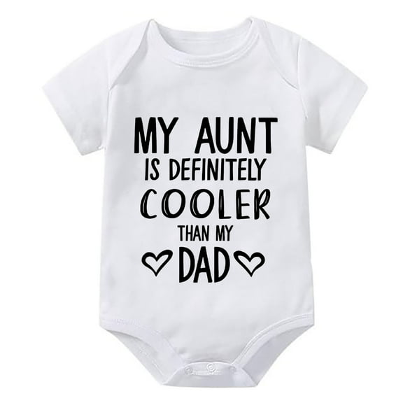 My Aunt Is Definitely Cooler Than My Dad Newborn Baby Girl Clothing Short Sleeve Going Home Baby Clothes White Boys Onsie