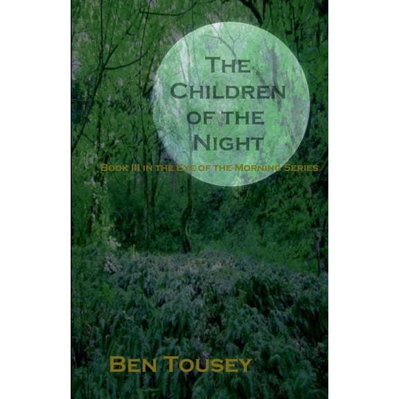 The Eye of the Morning The Children of the Night, Book 3, (Paperback)
