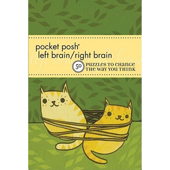 Pre-Owned Pocket Posh Left Brain/Right Brain: 50 Puzzles to Change the Way You Think (Paperback) 1449403441 9781449403447