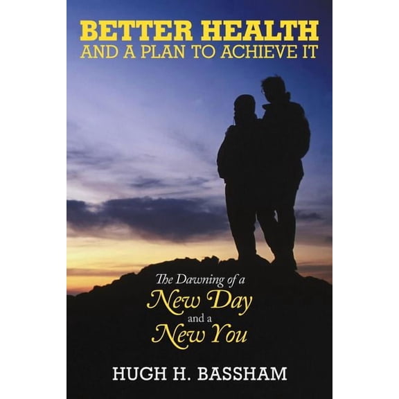 Better Health and a Plan to Achieve It