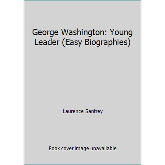 Pre-Owned George Washington: Young Leader (Easy Biographies) (Paperback) 081677434X 9780816774340