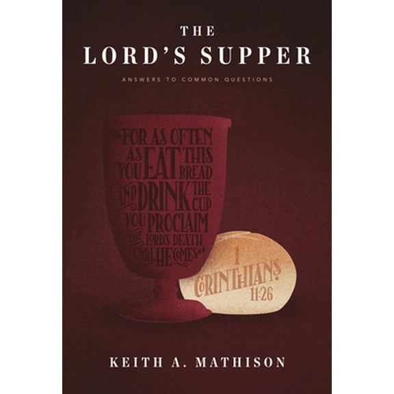 Pre-Owned The Lord's Supper: Answers to Common Questions (Paperback) 1642891355 9781642891355