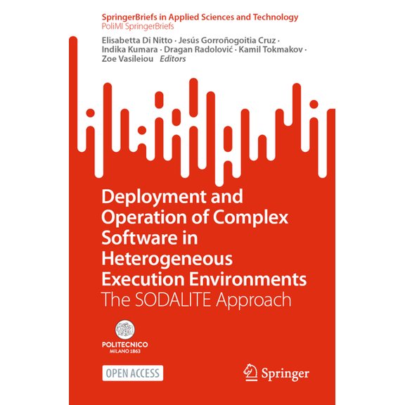 Deployment and Operation of Complex Software in Heterogeneous Execution Environments: The Sodalite Approach, (Paperback)