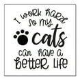 thumbnail image 1 of DistinctInk Custom Bumper Sticker - 6" x 6" Decorative Decal - White Background - I Work Hard So My Cats Can Have a Better Life, 1 of 2