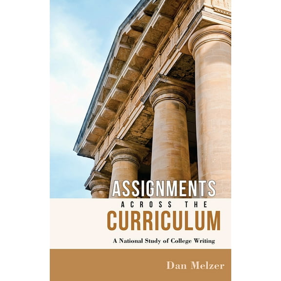 Assignments across the Curriculum: A National Study of College Writing, (Paperback)