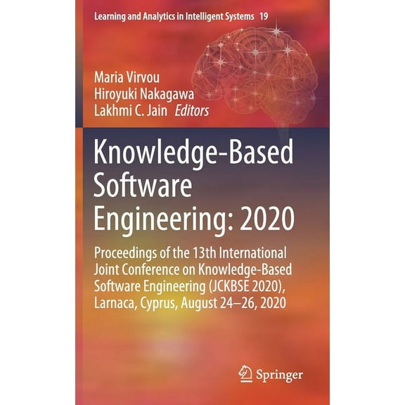 Learning and Analytics in Intelligent Sy Knowledge-Based Software Engineering: 2020: Proceedings of the 13th International Joint Conference on Knowledge-Based So, Book 19, (Hardcover)
