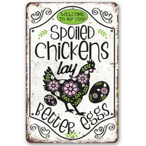 Chicken Coop Sign - Spoiled Chickens - Durable Metal Sign - Use Indoor/Outdoor - Cute and Funny Gift and Décor for Farm and Home Under $20 (8" x 12")