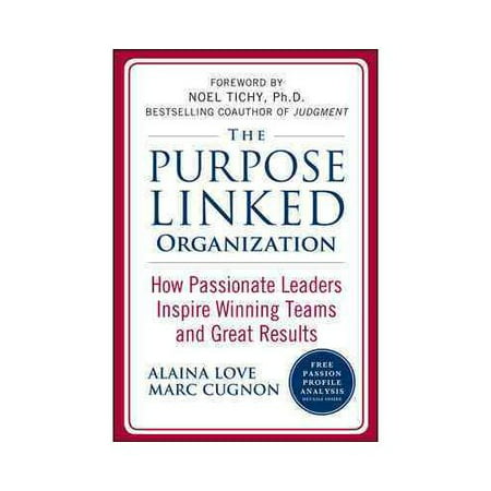 The Purpose Linked Organization How Passionate Leaders Inspire Winning
Teams and Great Results Epub-Ebook
