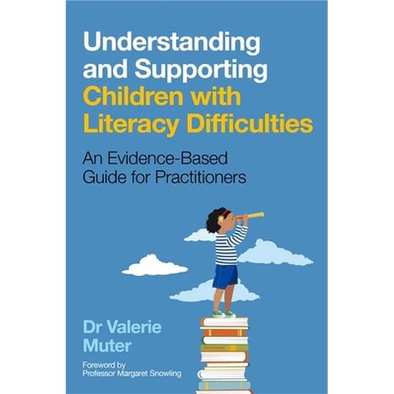 Pre-Owned Understanding and Supporting Children with Literacy Difficulties: An Evidence-Based Guide for Practitioners (Paperback) 1787750574 9781787750579