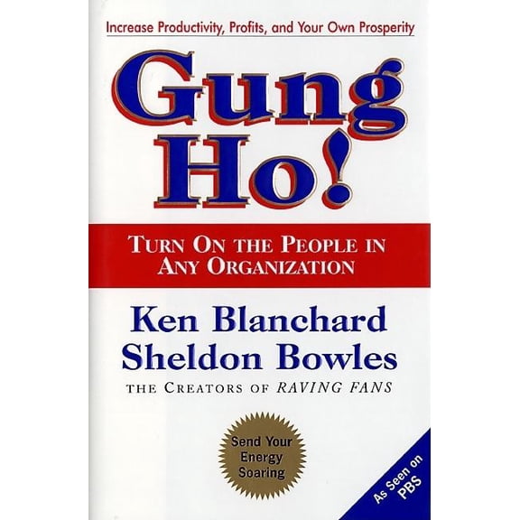 Gung Ho!: Turn on the People in Any Organization (Hardcover)