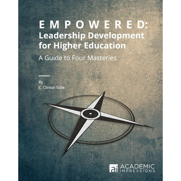 Empowered: Leadership Development for Higher Education (Paperback)
