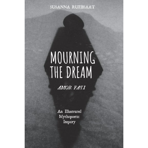 Mourning the Dream-Amor Fati (Paperback)