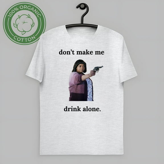 vintage Funny Ma Movie T-Shirt, Ma Movie Shirt, Don't Make Me Drink Alone Ma Tee Shirt-TH46609