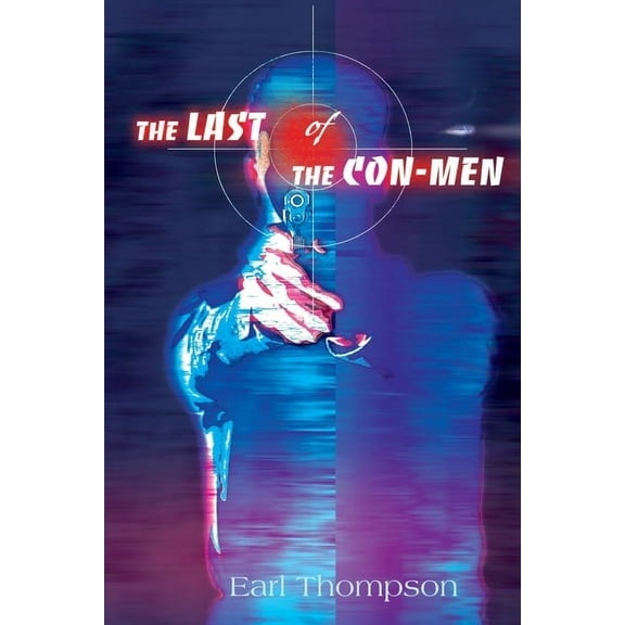 The Last of the Con-Men (Paperback) by Earl Thompson