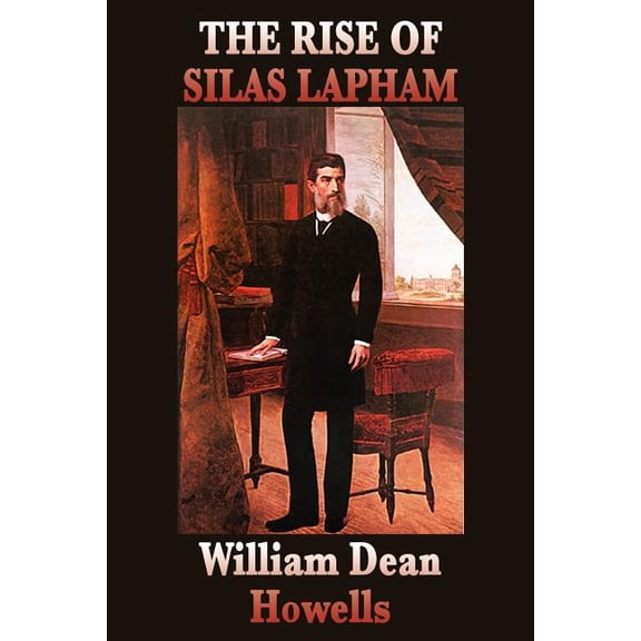 The Rise of Silas Lapham, (Paperback)