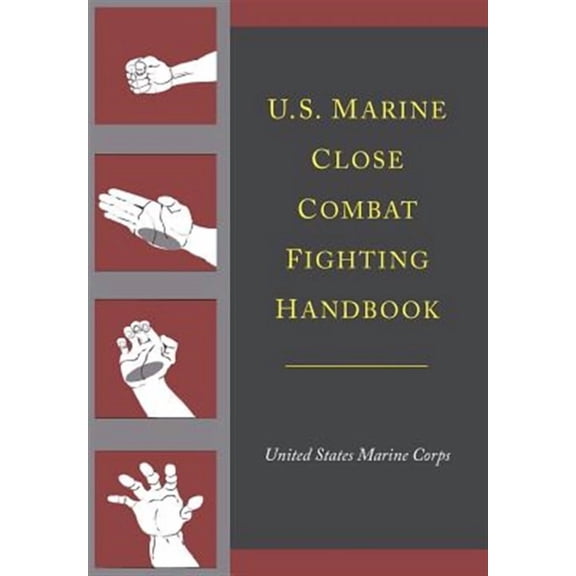 U.S. Marine Close Combat Fighting Handbook (Paperback)