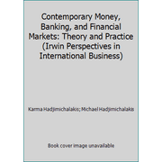 Contemporary Money, Banking, and Financial Markets: Theory and Practice (Irwin Perspectives in International Business) [Hardcover - Used]