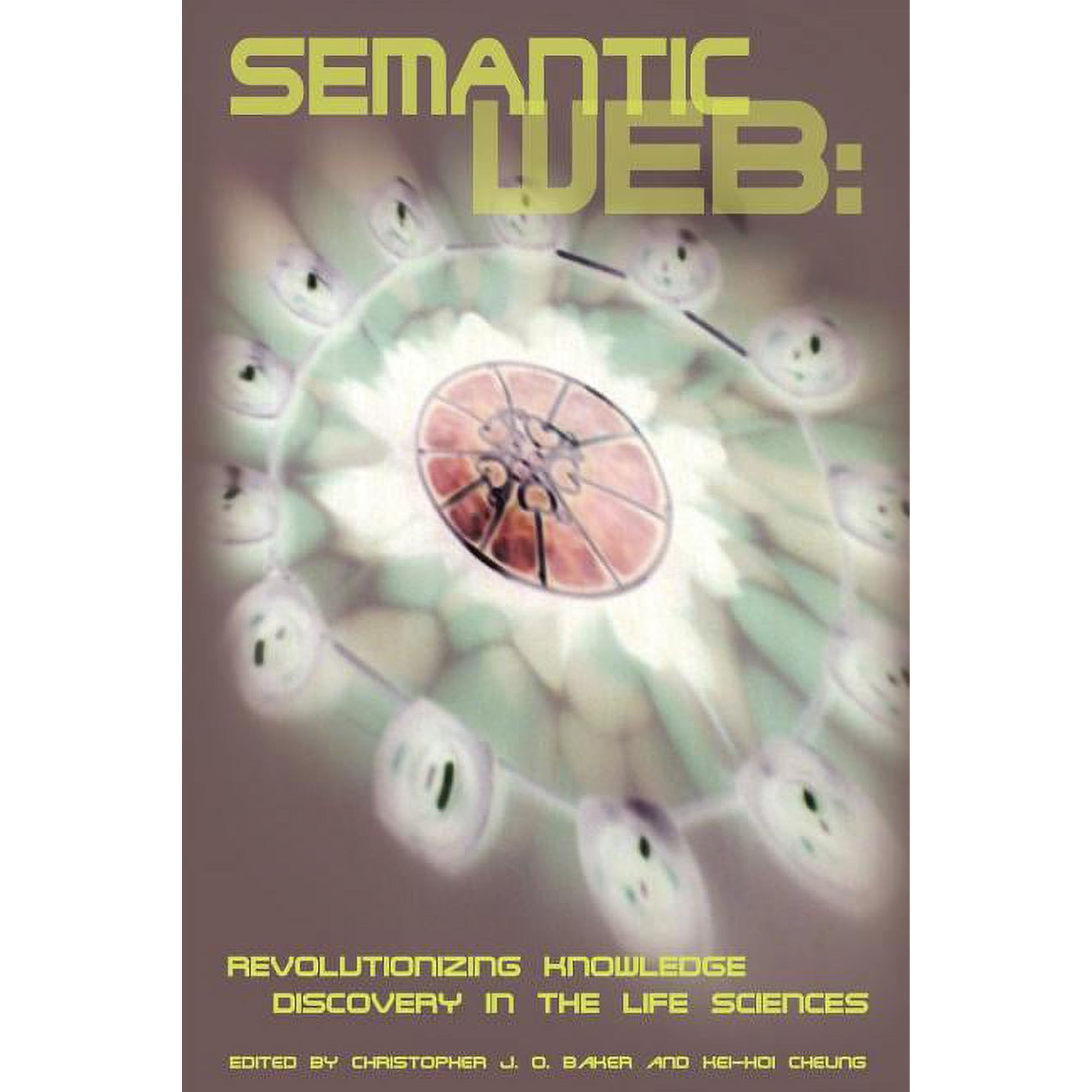 Semantic Web: Revolutionizing Knowledge Discovery in the Life Sciences (Paperback)