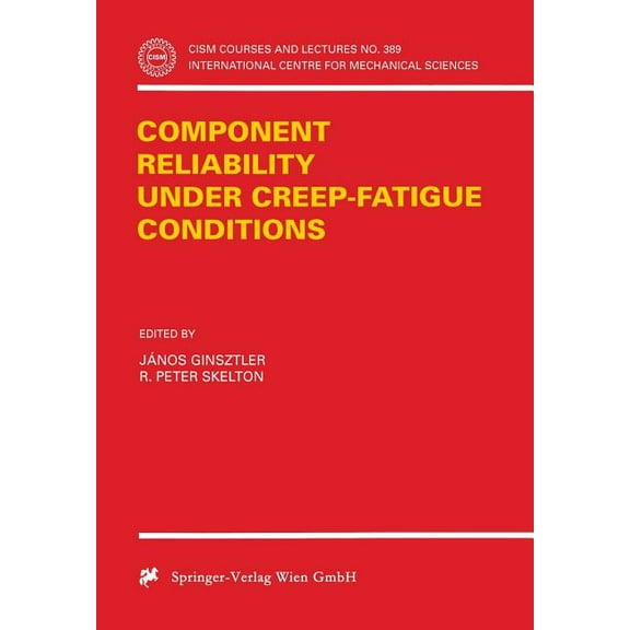CISM International Centre for Mechanical Component Reliability Under Creep-Fatigue Conditions, Book 389, (Paperback)