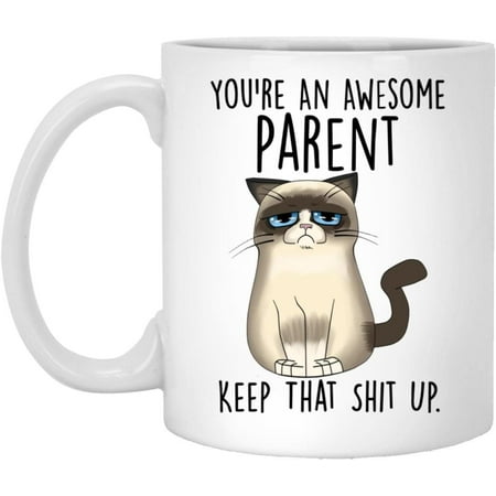 

Parent Mug Funny Parent Cat Mug You re An Awesome Parent Keep That Shit Up Gift For Parent Funny Parent Mug 11oz