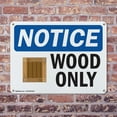 thumbnail image 4 of (2 Pack) Wood Only OSHA Notice Sign 24 Inch X 18 Inch Plastic Sign, Weather Resistant, UV Protected for Workplace, Business, and Construction Site, Made in the USA, 4 of 8