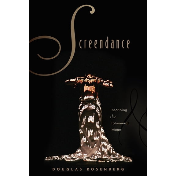 Screendance: Inscribing the Ephemeral Image, (Paperback)