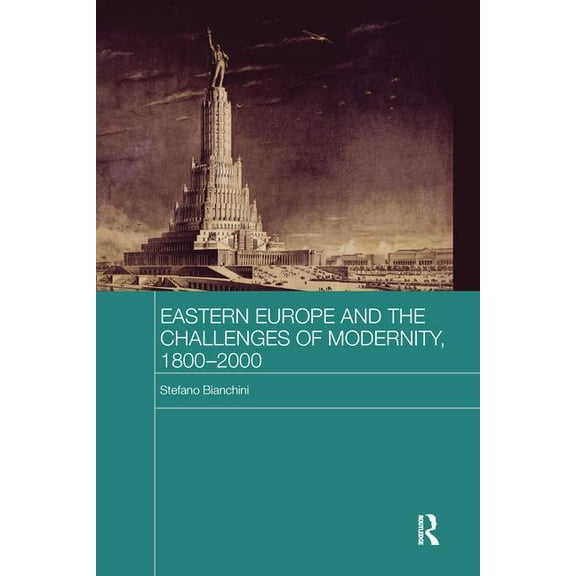 Basees/Routledge Russian and East Europe Eastern Europe and the Challenges of Modernity, 1800-2000, (Paperback)