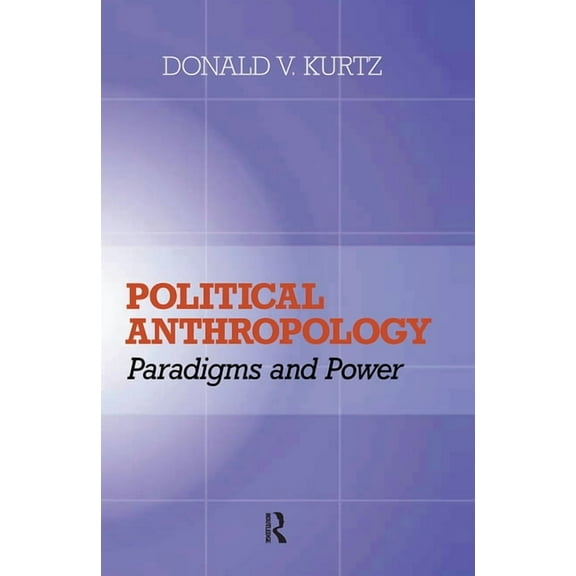 Political Anthropology: Power and Paradigms, (Hardcover)