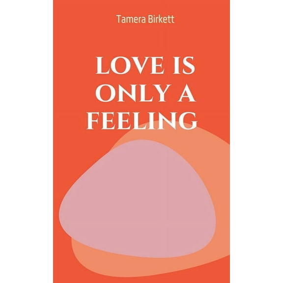 love is only a feeling, (Paperback)