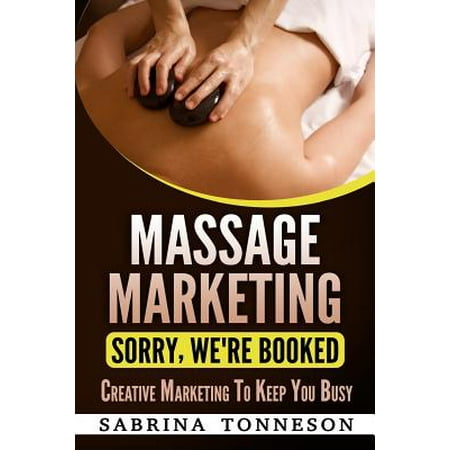 Cost To Build Patio Massge Marketing Sorry, We're Booked : Step by Step Marketing Guide to Build Your Clientele with Low Cost or Free Marketing ()