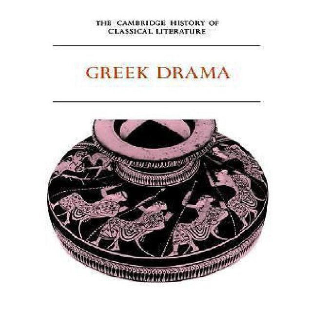 The Cambridge History of Classical Literature, Volume I, Part 2: Greek Drama