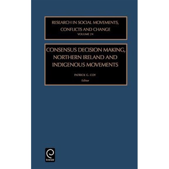 Pre-Owned Research in Social Movements, Conflicts and Change: Consensus Decision Making, Northern Ireland and Indigenous Movements (Hardcover)