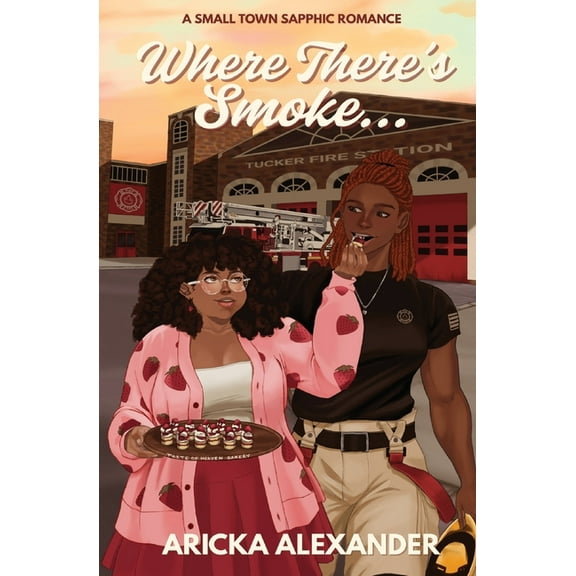 Where There's Smoke...: A Small Town Sapphic Romance, (Paperback)