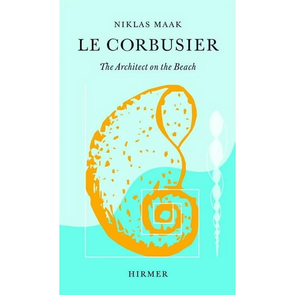 Le Corbusier : The Architect on the Beach (Hardcover)