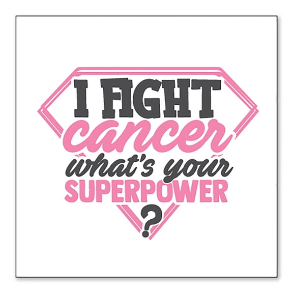 DistinctInk Custom Bumper Sticker - 10" x 10" Decorative Decal - White Background - I Fight Cancer What's Your Superpower
