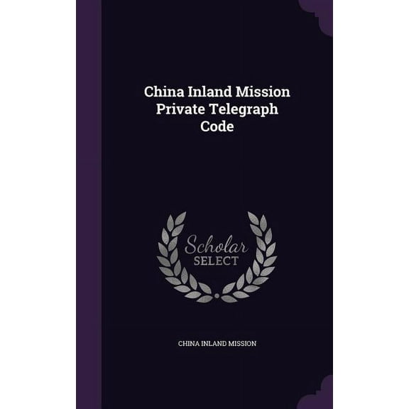 China Inland Mission Private Telegraph Code (Hardcover)
