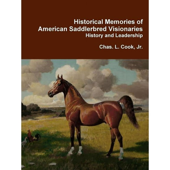 Historical Memories of American Saddlebred Visionaries (Paperback)