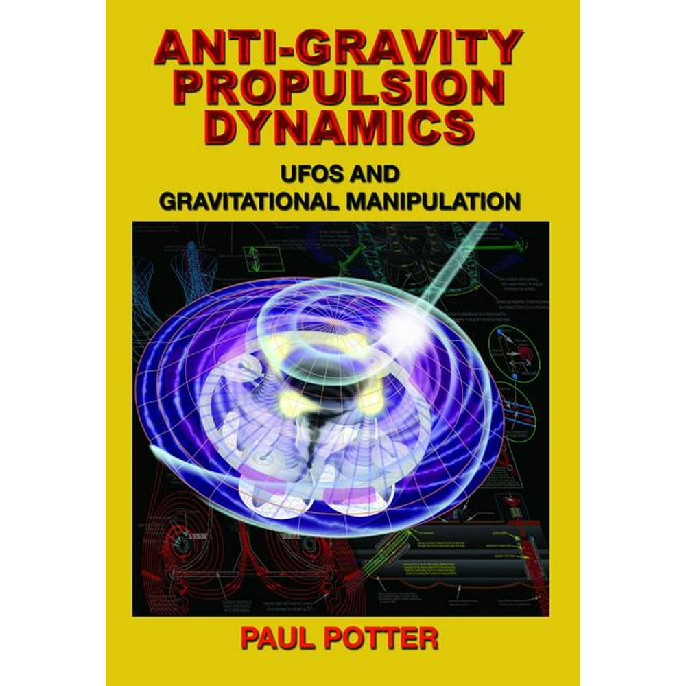 AntiGravity Propulsion Dynamics UFOs and Gravitational Manipulation
