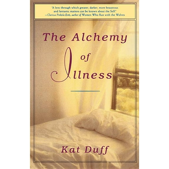 The Alchemy of Illness (Paperback)
