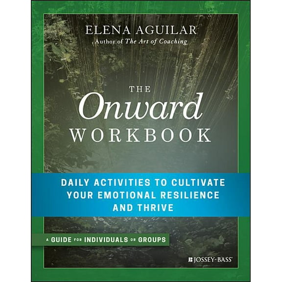 The Onward Workbook: Daily Activities to Cultivate Your Emotional Resilience and Thrive, (Paperback)
