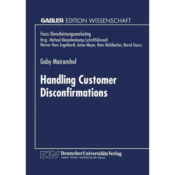 Fokus Dienstleistungsmarketing Handling Customer Disconfirmations: A Model of the Service Provider's Response Process, (Paperback)
