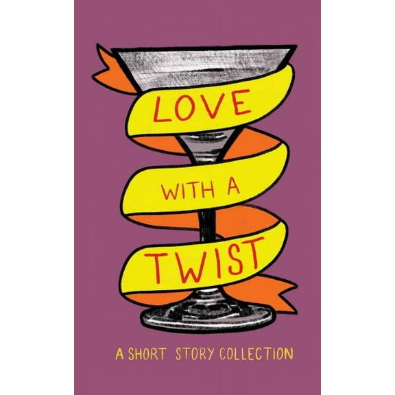 Love with a Twist: An anthology of short stories (Paperback)