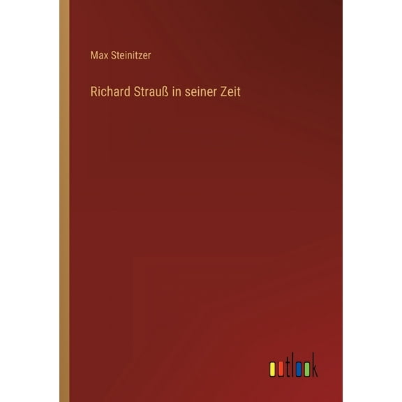 Richard Strauß in seiner Zeit (Paperback)