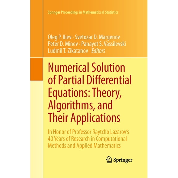 Springer Proceedings in Mathematics & St Numerical Solution of Partial Differential Equations: Theory, Algorithms, and Their Applications: In Honor of Professor , Book 45, (Paperback)