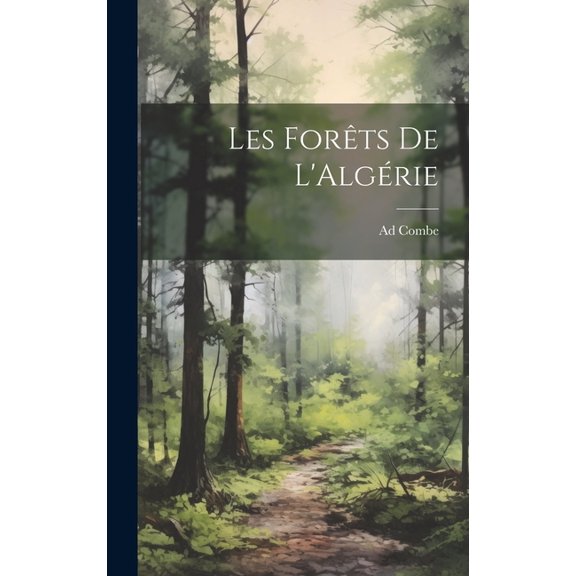 Les Forêts De L'Algérie (Hardcover)