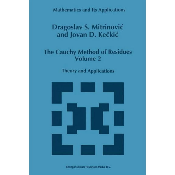Mathematics and Its Applications The Cauchy Method of Residues: Volume 2: Theory and Applications, Book 259, (Paperback)