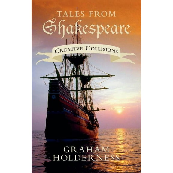 Tales from Shakespeare: Creative Collisions, (Hardcover)