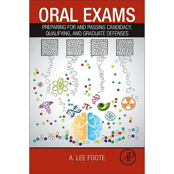 Oral Exams: Preparing for and Passing Candidacy, Qualifying, and Graduate Defenses, (Paperback)