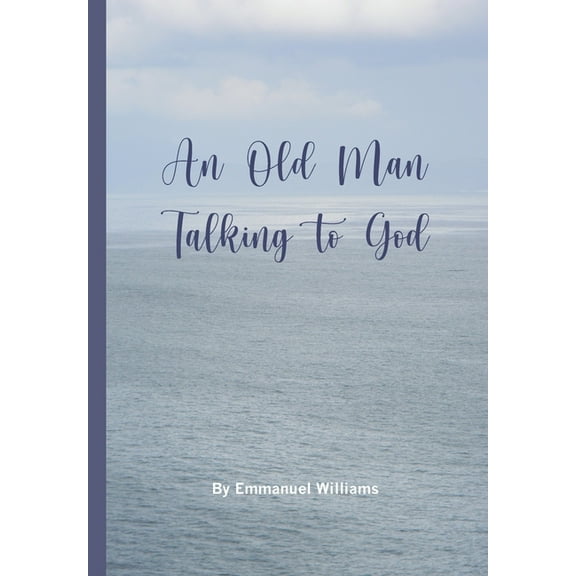 An Old Man Talking to God (Paperback)