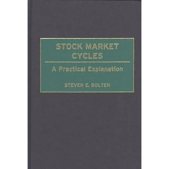 Stock Market Cycles: A Practical Explanation, (Hardcover)